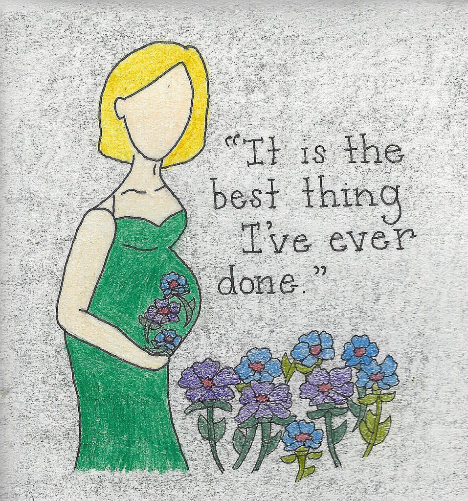 An illustration of a blonde woman wearing a green dress. Purple and blue flowers are drawn across her stomach, and she stands next to a patch of purple and blue flowers. Above the flowers is a quote that says, "It is the best thing I've ever done."