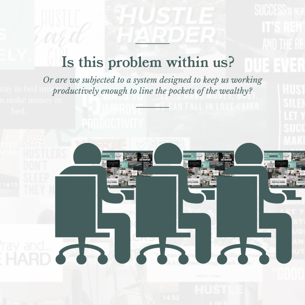 Three cartoon men sitting at desk, looking at a screen of "hustle culture" quotes. The words "Is this problem within us? Or are we subjected to a system designed to keep us working productively enough to line the pockets of the wealthy?" appear on the screen.