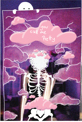 A mixed media image of a woman sitting on a bedroom floor. Her face is scribbled out and a skeleton is drawn over her body. Pink clouds are drawn around her with "you call me pretty" written in one.