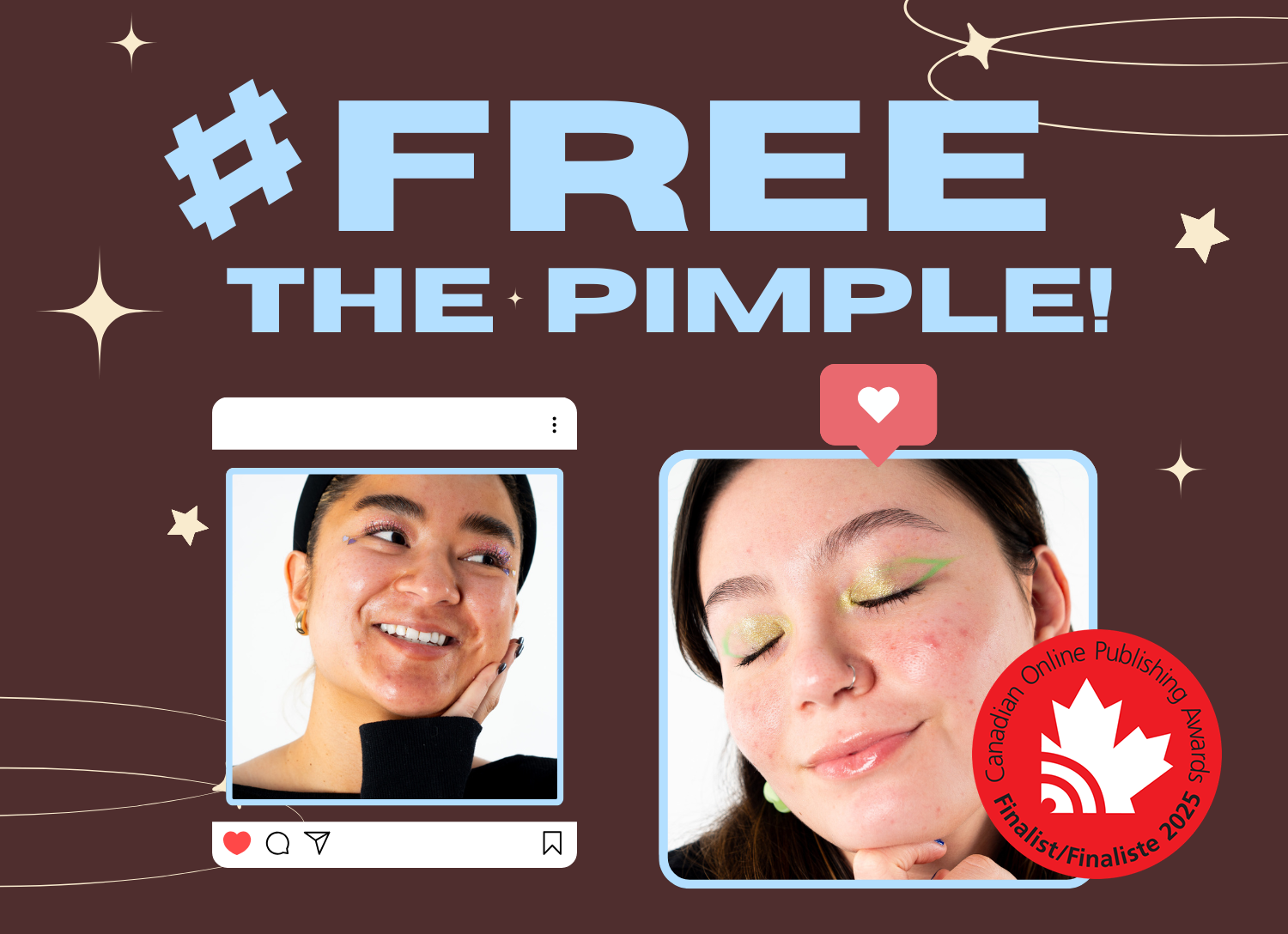 A hashtag symbol and free the pimple sit above two portraits with people glammed up with visible acne. A red finalist seal from Canadian Online Publishing Awards sits in the right corner.