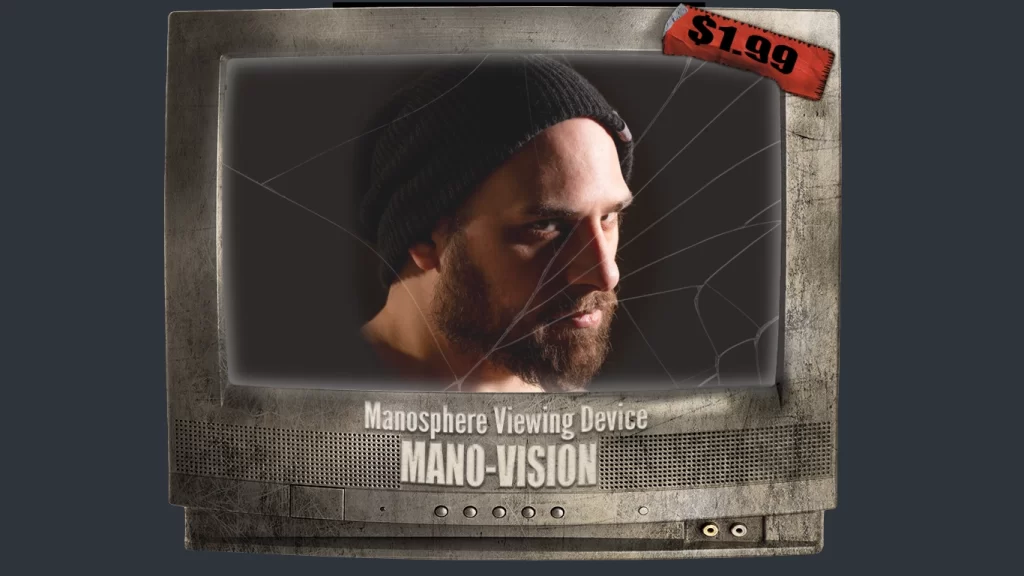 A beat-up television with the text "Manosphere Viewing Device" and "MANO-VISION" on it. A white male is in the screen.